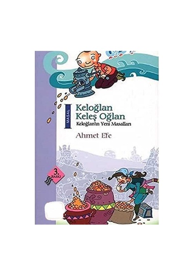 Keloğlan Keleş Oğlan Keloğlan'ın Yeni Masalları - Ahmet Efe