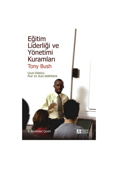 Eğitim Liderliği ve Yönetimi Kuramları - Pegem Akademi Yayıncılık