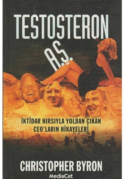Testosteron A.ş. İktidar Hırsıyla Yoldan Çıkan Ceo'ların Hikayeleri
