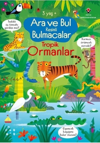 Ara ve Bul Resimli Bulmacalar - Tropik Ormanlar 3 Yaş+ - Kirsteen Robson - Tübitak Yayınları