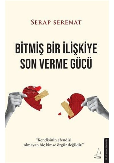 Bitmiş Bir İlişkiye Son Verme Gücü / Serap Serenat