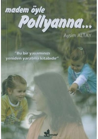 Madem Öyle Pollyanna... - Aysim Altay - Çınar Yayınları