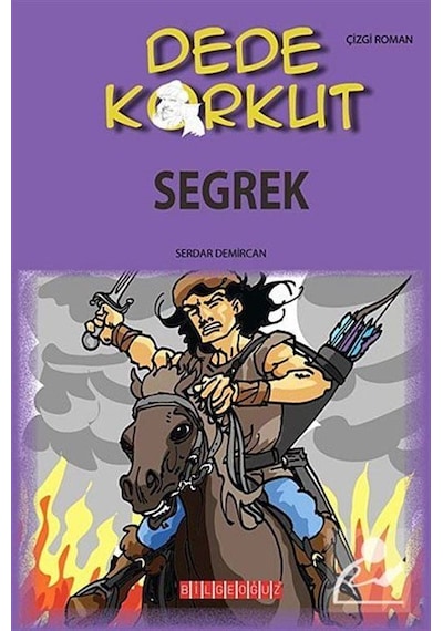 Dede Korkut - Segrek - Serdar Demircan - Bilgeoğuz Yayınları