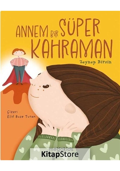 Annem Bir Süper Kahraman / Zeynep Birsin