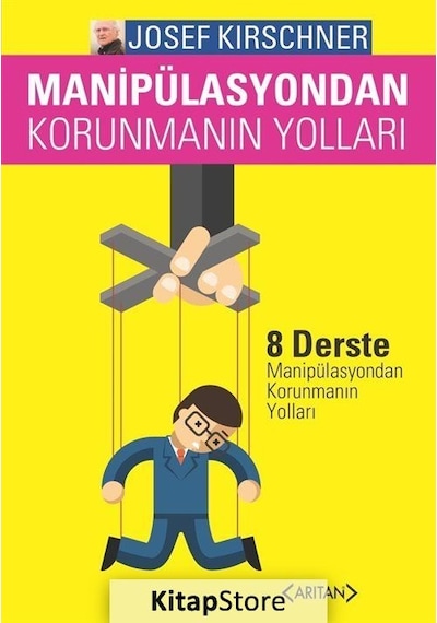 Manipulasyondan Korunmanın Yolları - Josef Kirschner - Arıtan Yayınevi