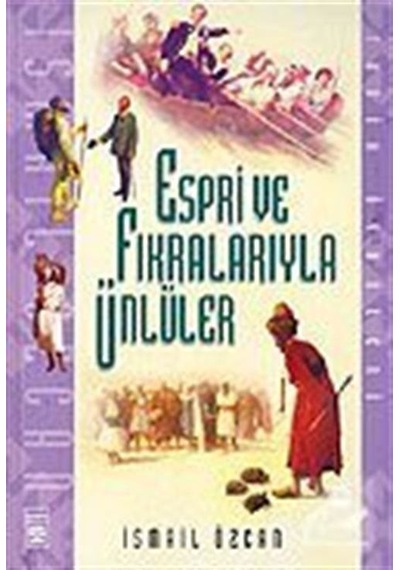 Espri ve Fıkralarıyla Ünlüler / İsmail Özcan