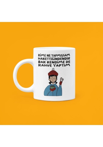 Kime Ne Yapmışsam Baskılı Motto Kupa Bardak Beyaz