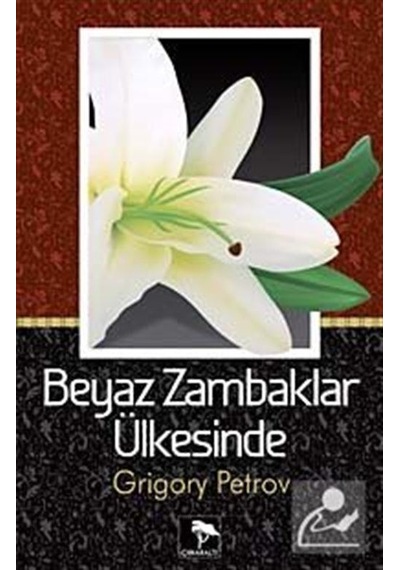 Beyaz Zambaklar Ülkesinde - Grigory Petrov - Çınaraltı Yayınları