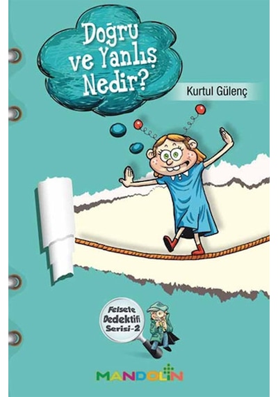 Felsefe Dedektifi Serisi - 2 Doğru ve Yalnış Nedir? - Kurtul Gülenç - Mandolin