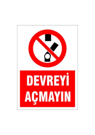 Devreyi Açmayın, İsg Uyarı Levhası