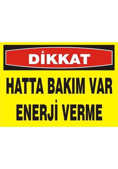 Dikkat Hatta Bakım Var Enerji Verme
