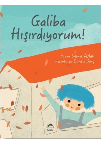 Galiba Hışırdıyorum! - Sema Aslan - İletişim Yayınları