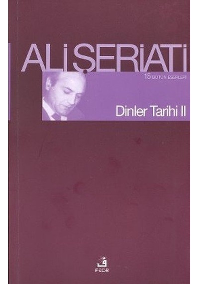 Dinler Tarihi 2 Ali Şeriati Fecr Yayınları