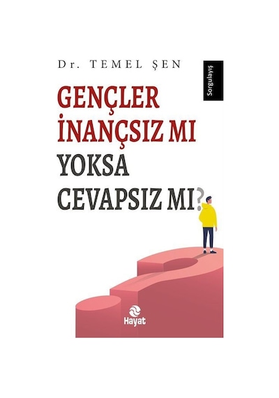 Gençler İnançsız Mı Yoksa Cevapsız Mı / Dr. Temel Şen