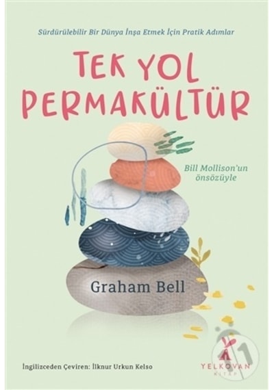 Tek Yol Permakültür - Graham Bell - Yelkovan Kitap