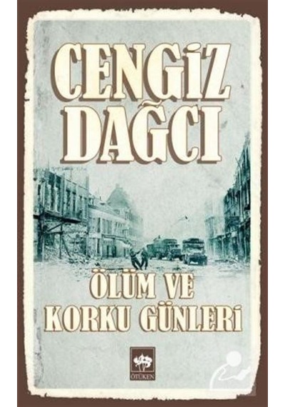 Ölüm Ve Korku Günleri / Cengiz Dağcı