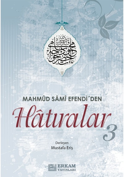 Mahmud Sami Efendi'den Hatıralar - 3 / Mustafa Eriş 9789944836067