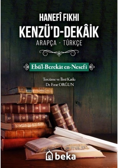 Hanefi Fıkhı Kenzüd Dekaik Arapça-türkçe / Ebu'l-berekat En-...