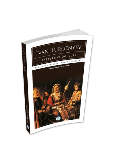 Babalar Ve Oğullar - İvan Turgenyev - Maviçatı (dünya Klasikleri)