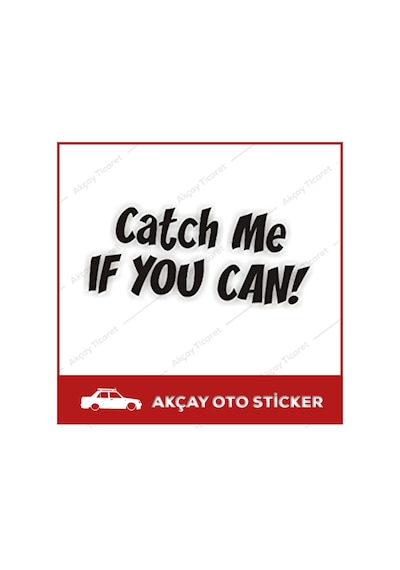 Catch Me If You Can! Sticker Oto Sticker Araba Sticker
