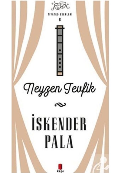 Neyzen Tevfik - Tiyatro Eserleri 8 / Prof. Dr. İskender Pala