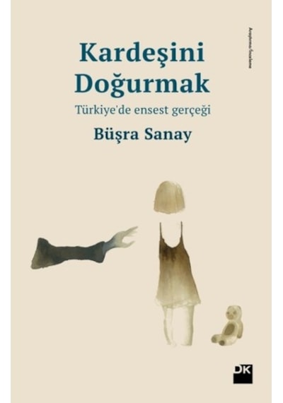Kardeşini Doğurmak-Türkiye'de Enses - Büşra Sanay - Doğan Kitap