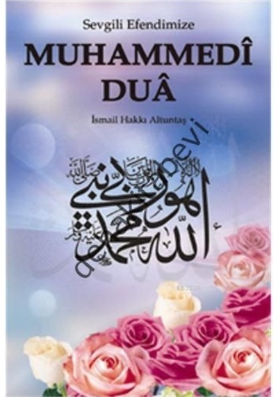 Sevgili Efendimiz Muhammedi Dua  - İsmail Hakkı Altuntaş  - Buhara Yayınları