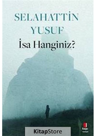 İsa Hanginiz? - Selahattin Yusuf - Kapı Yayınları