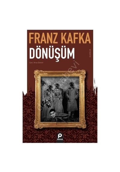 Dönüşüm - Klasikler - Franz Kafka - Pınar Yayıncılık