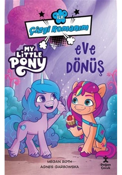 İlk Çizgi Romanım My Little Pony Eve Dönüş / Kolektif