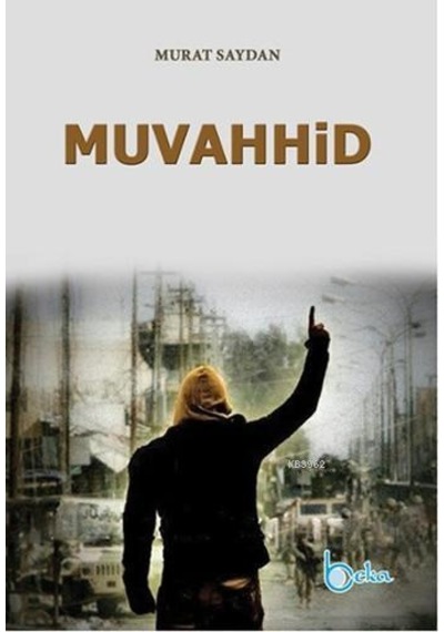 Muvahhid - Murat Saydan - Beka Yayınları