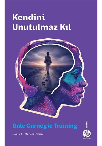 Kendini Unutulmaz Kıl / Dale Carnegie