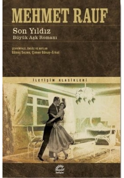 Son Yıldız - Büyük Aşk Romanı - Mehmet Rauf - İletişim Yayınları