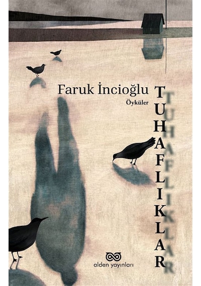 Tuhaflıklar / Faruk İncioğlu