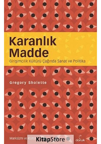 Karanlık Madde - Gregory Sholette - Doruk Yayınları