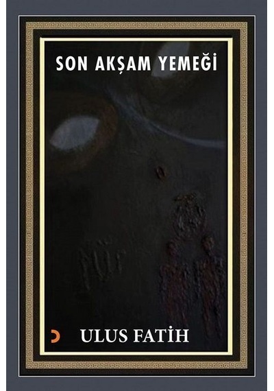 Son Akşam Yemeği / Ulus Fatih
