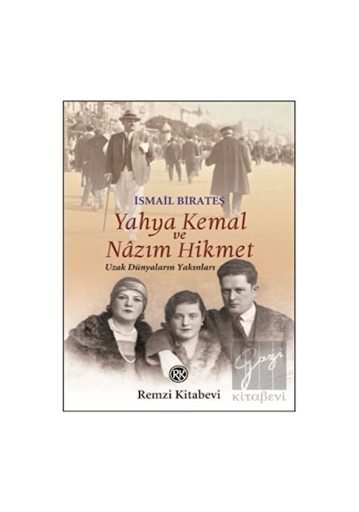 Yahya Kemal ve Nazım Hikmet - İsmail Birateş - Remzi Kitabevi