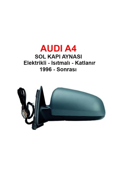 Audi A4 Sol Kapı Aynası Dış - Elektrikli - Isıtmalı - Katlanır