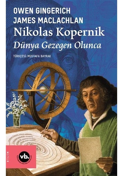Nikolas Kopernik Dünya Gezegen Olunca / Owen Gingerich