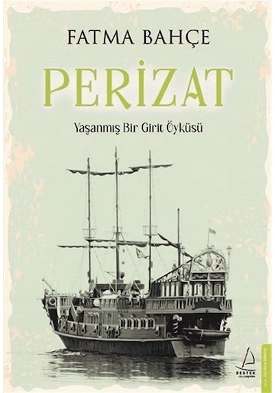 Perizat - Yaşanmış Bir Girit Öyküsü - Fatma Bahçe - Destek Yayınları