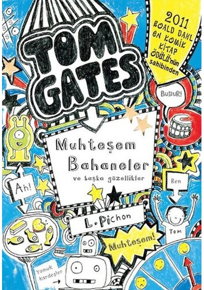 Tom Gates - Muhteşem Bahaneler ve Başka Güzellikler - Liz Pichon - Tudem Yayınları