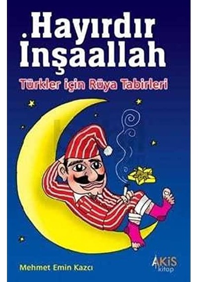 Hayırdır Inşallah Türkler Için Rüya Tabirleri - Mehmet Emin K