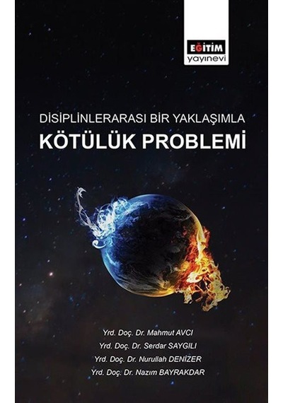 Disiplinlerarası Bir Yaklaşımla Kötülük Problemi- Eğitim Yayınevi