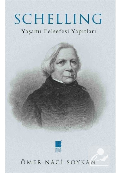 Schelling - Yaşamı Felsefesi Yapıtları - Ömer Naci Soykan - Bilge Kültür Sanat