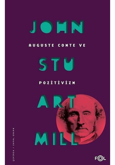 Auguste Comte ve Pozitivizm - John Stuart Mill - Fol Kitap