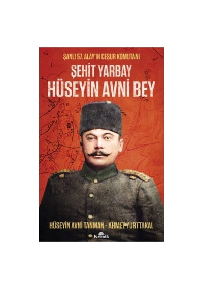 Şehit Yarbay Hüseyin Avni Bey: Hayatı Ve Mücadelesi Üzerine