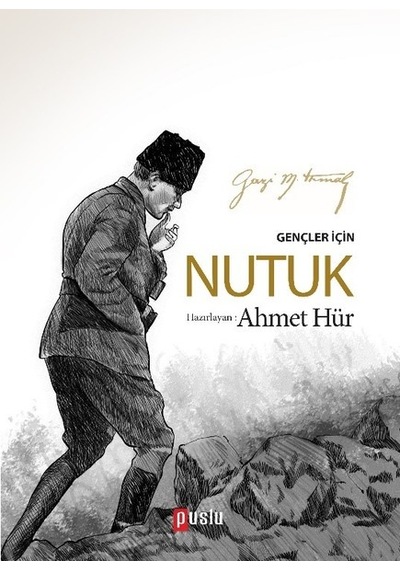 Gençler İçin Nutuk - Mustafa Kemal Atatürk - Puslu Yayıncılık