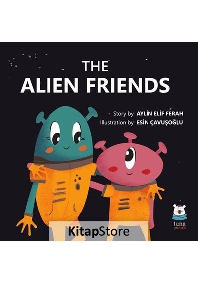 The Alien Friends - Aylin Elif Ferah - Luna Yayınları