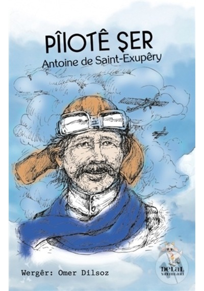 Pilote Şer - Antoine de Saint-Exupery - Delal Yayınları