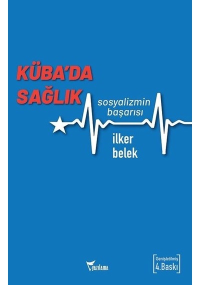 Küba'da Sağlık Sosyalizmin Başarısı - İlker Belek - Yazılama